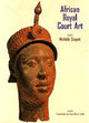 Book cover of: African Royal Court Art