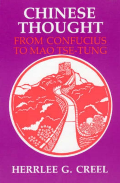 Book cover of: Chinese Thought from Confucius to Mao Tse-tung. By: Herrlee Glessner Creel