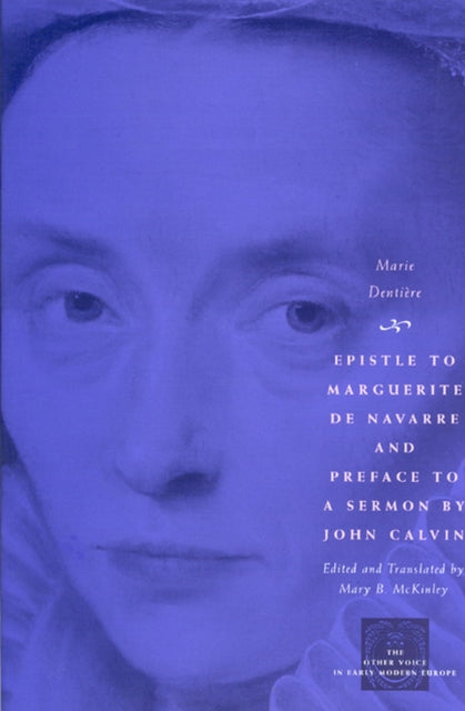 Book cover of: Epistle to Marguerite de Navarre and Preface to a Sermon by John Calvin. By: Marie Dentiere