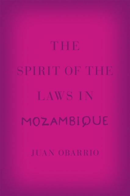 Book cover of: Spirit of the Laws in Mozambique. By: Juan Obarrio