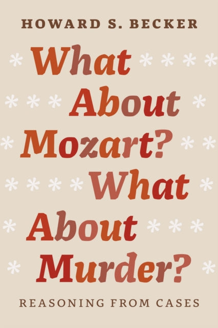 Book cover of: What About Mozart? What About Murder?. By: Howard S. Becker