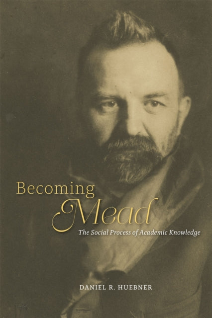 Book cover of: Becoming Mead. By: Daniel R. Huebner