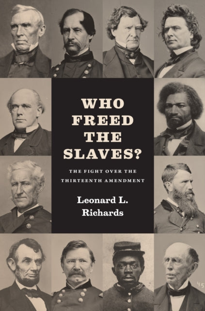 Book cover of: Who Freed the Slaves?. By: Leonard L. Richards