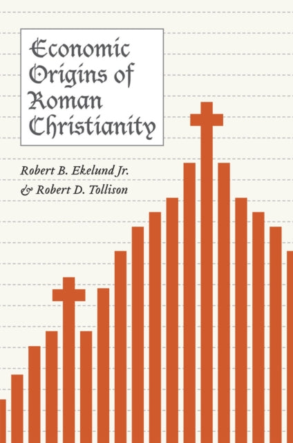Book cover of: Economic Origins of Roman Christianity. By: Robert B. Ekelund Jr.