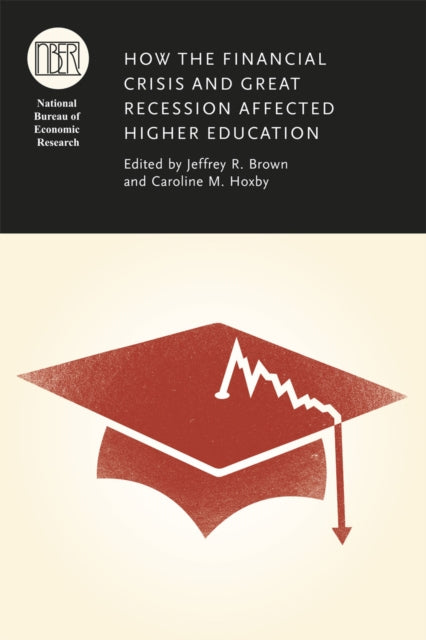Book cover of: How the Financial Crisis and Great Recession Affected Higher Education