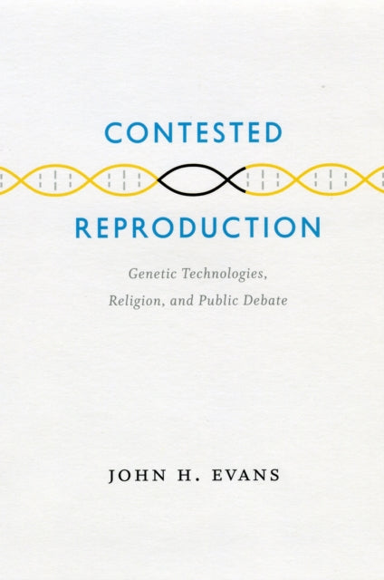 Book cover of: Contested Reproduction. By: John Hyde Evans