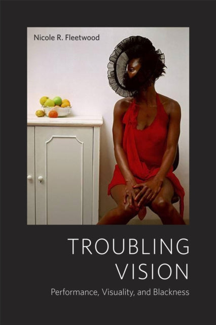 Book cover of: Troubling Vision. By: Nicole R. Fleetwood