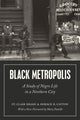 Book cover of: Black Metropolis – A Study of Negro Life in a Northern City. By: St. Clair Drake