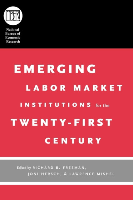 Book cover of: Emerging Labor Market Institutions for the Twenty-First Century