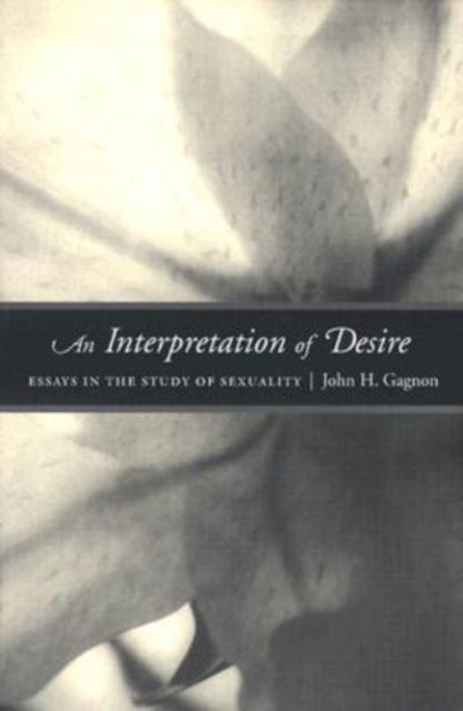 Book cover of: Interpretation of Desire. By: John Gagnon
