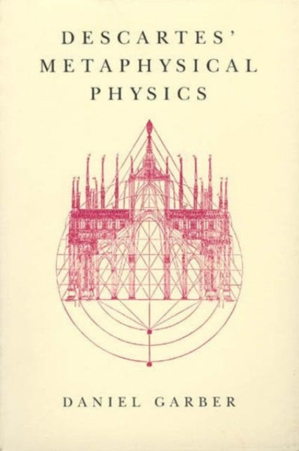 Book cover of: Descartes' Metaphysical Physics