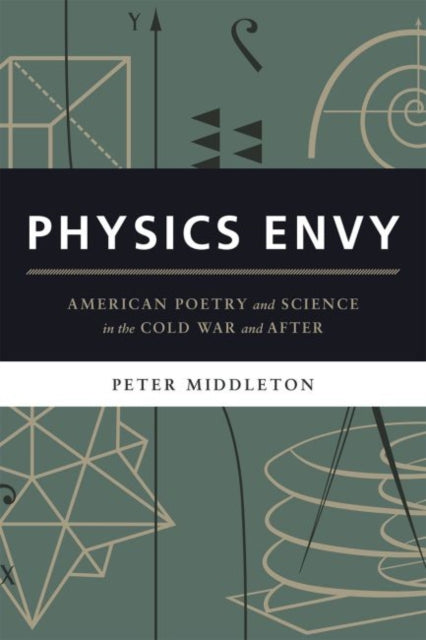 Book cover of: Physics Envy. By: Peter Middleton