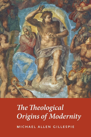 Theological Origins of Modernity