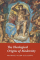 Theological Origins of Modernity