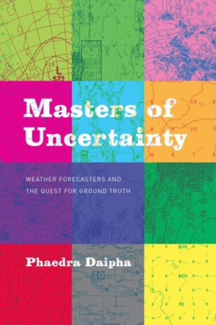 Book cover of: Masters of Uncertainty. By: Phaedra Daipha