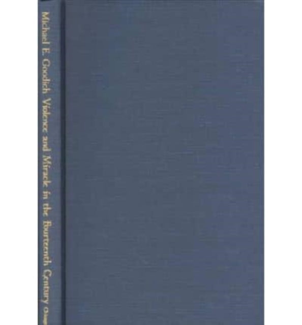 Book cover of: Violence and Miracle in the Fourteenth Century