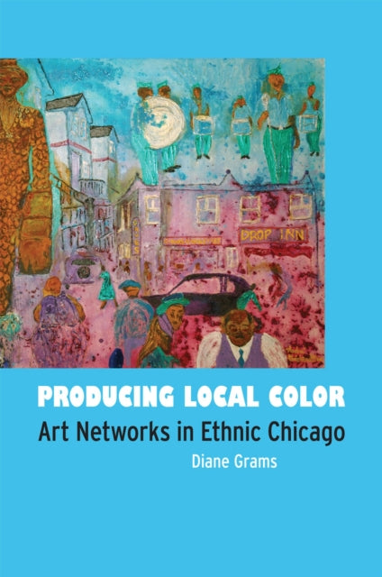 Book cover of: Producing Local Color. By: Diane Grams