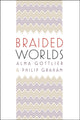 Book cover of: Braided Worlds. By: Alma Gottlieb