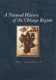 Book cover of: Natural History of the Chicago Region. By: Joel Greenberg