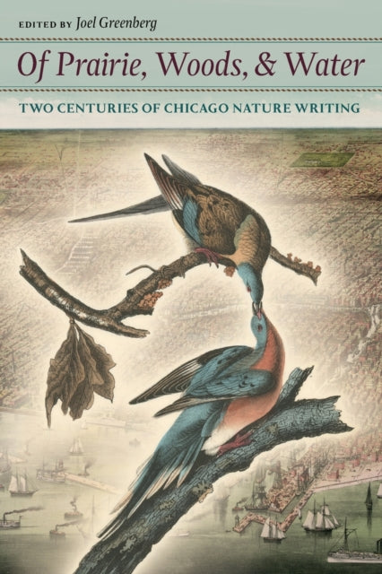 Book cover of: Of Prairie, Woods, and Water. By: Joel Greenberg
