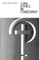 Book cover of: Can Ethics Be Christian?