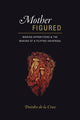 Book cover of: Mother Figured. By: Deirdre de la Cruz