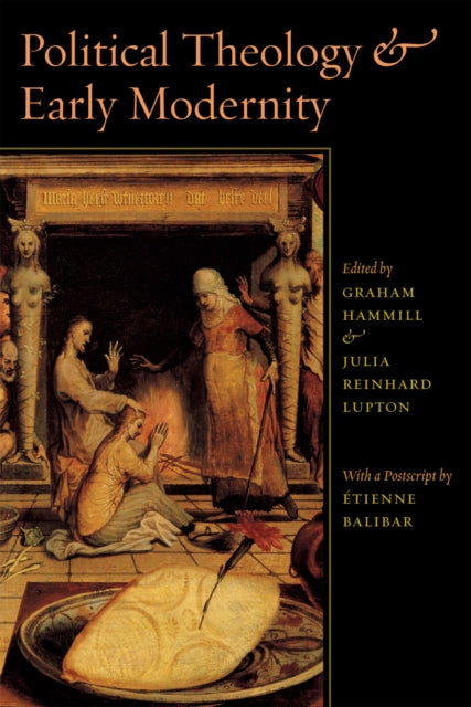 Book cover of: Political Theology and Early Modernity. By: Graham L. Hammill