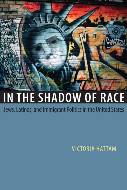 Book cover of: In the Shadow of Race. By: Victoria Hattam, Victoria Charlotte Hattam