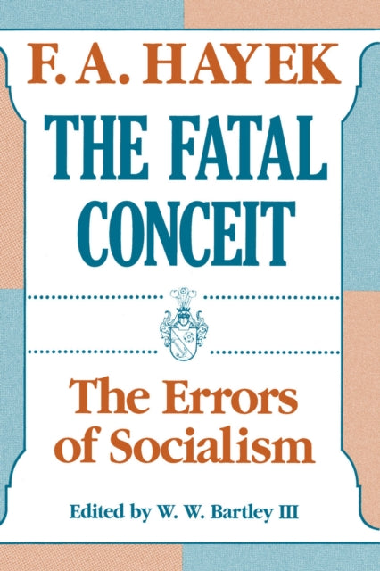 Book cover of: Fatal Conceit (Paper). By: Friedrich A. von Hayek