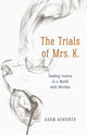 Book cover of: Trials of Mrs. K.. By: Adam Ashforth