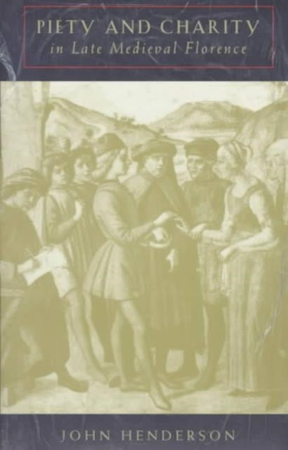 Book cover of: Piety and Charity in Late Medieval Florence