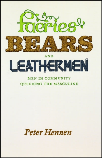 Book cover of: Faeries, Bears, and Leathermen. By: Peter Hennen