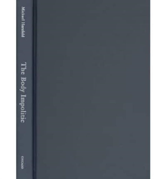 Book cover of: Body Impolitic. By: Michael Herzfeld