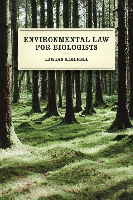 Book cover of: Environmental Law for Biologists. By: Tristan Kimbrell