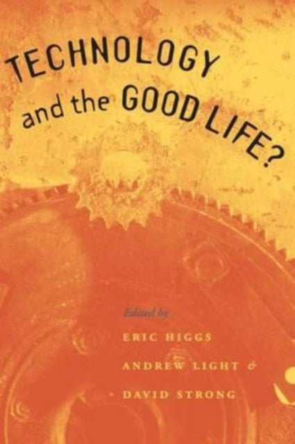 Book cover of: Technology and the Good Life?