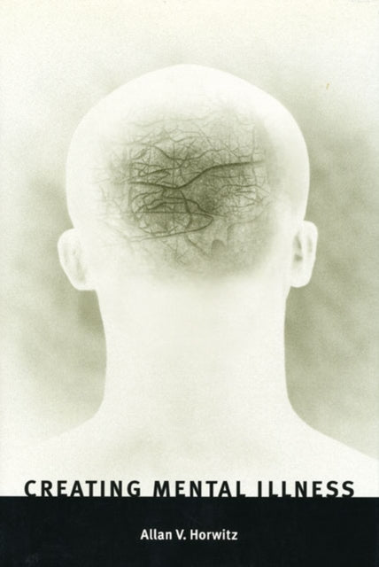 Book cover of: Creating Mental Illness. By: Allan V. Horwitz