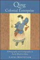 Book cover of: Qing Colonial Enterprise. By: Laura Hostetler