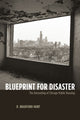 Book cover of: Blueprint for Disaster