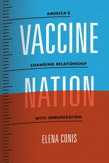 Book cover of: Vaccine Nation – America`s Changing Relationship with Immunization
