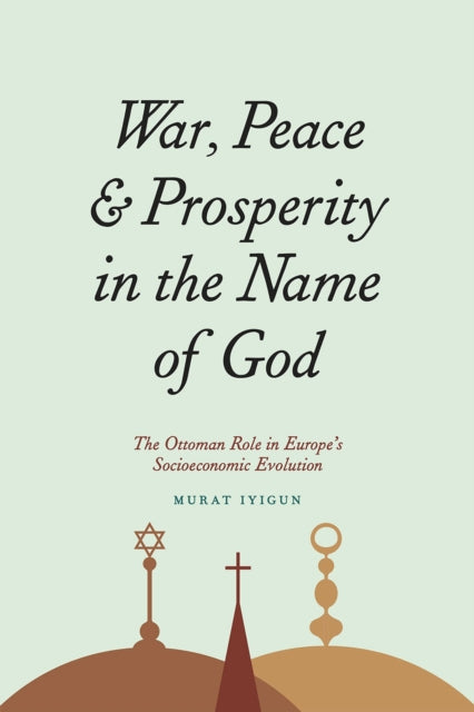 Book cover of: War, Peace, and Prosperity in the Name of God