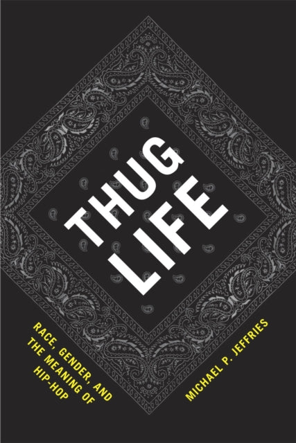 Book cover of: Thug Life. By: Michael P. Jeffries