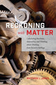 Book cover of: Reckoning with Matter. By: Matthew L. Jones