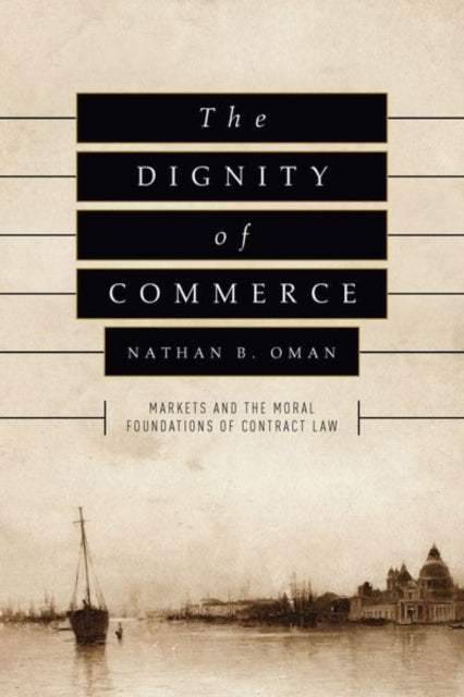 Book cover of: Dignity of Commerce. By: Nathan B. Oman
