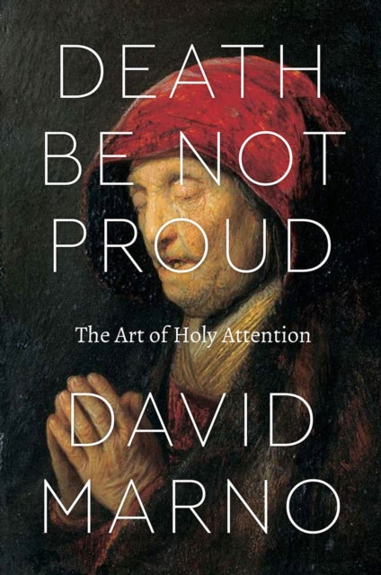 Book cover of: Death Be Not Proud. By: David Marno