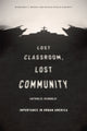 Book cover of: Lost Classroom, Lost Community. By: Margaret F. Brinig