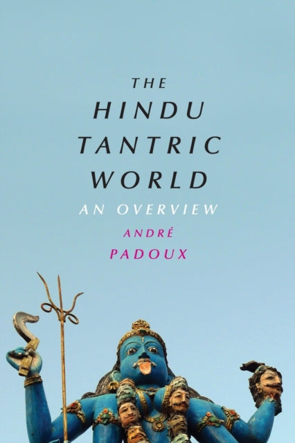 Book cover of: Hindu Tantric World. By: André Padoux