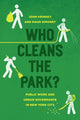 Book cover of: Who Cleans the Park?. By: John Krinsky