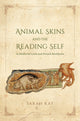 Book cover of: Animal Skins and the Reading Self in Medieval Latin and French Bestiaries. By: Sarah Kay