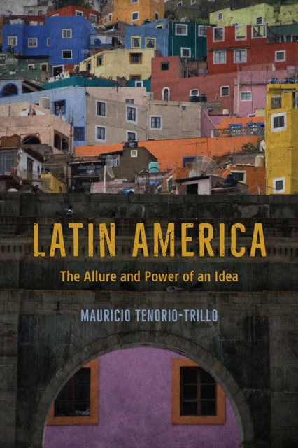 Book cover of: Latin America. By: Mauricio Tenorio-Trillo