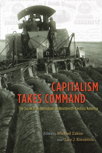 Book cover of: Capitalism Takes Command. By: Michael Zakim